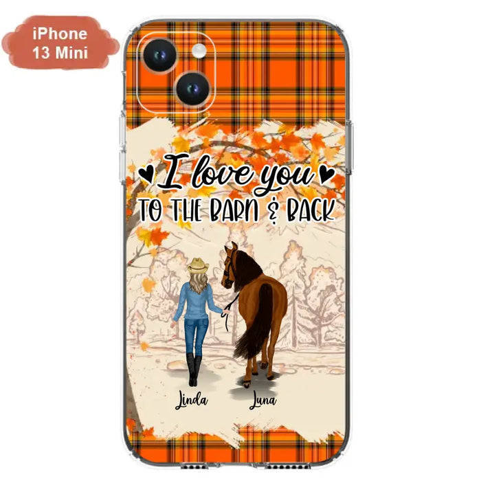 Personalized Horse Girl Phone Case - Gift Idea For Horse Lovers - Up To 6 Horses - I Love You To The Barn & Back - Cases For iPhone/Samsung