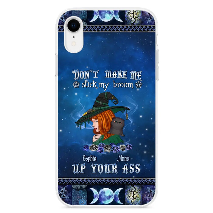 Personalized Witch Phone Case - Gift Idea For Witch Lover/ Halloween - Don't Make Me Stick My Broom Up Your Ass - Case For iPhone/Samsung