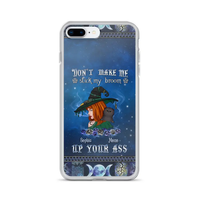 Personalized Witch Phone Case - Gift Idea For Witch Lover/ Halloween - Don't Make Me Stick My Broom Up Your Ass - Case For iPhone/Samsung