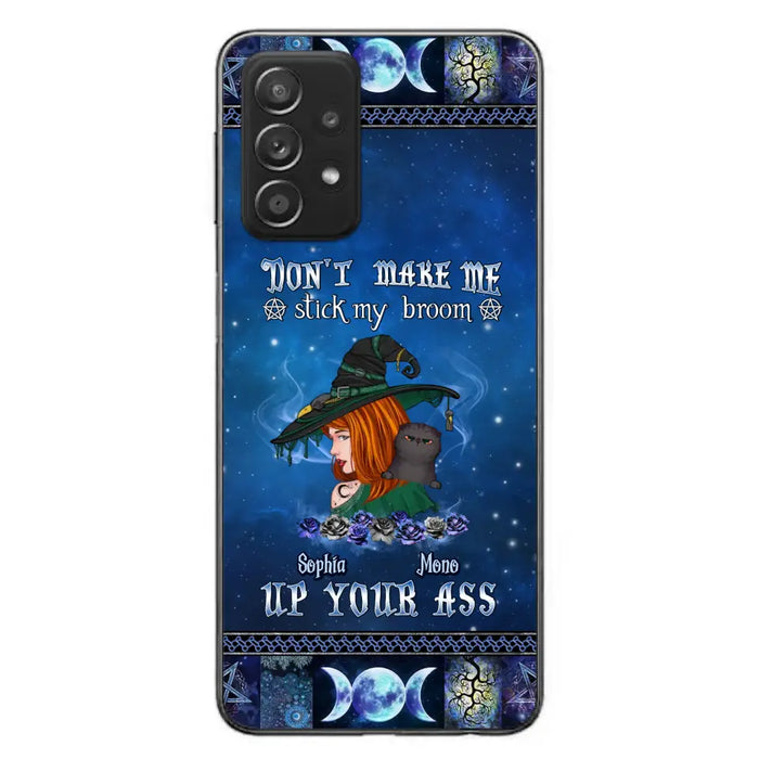 Personalized Witch Phone Case - Gift Idea For Witch Lover/ Halloween - Don't Make Me Stick My Broom Up Your Ass - Case For iPhone/Samsung