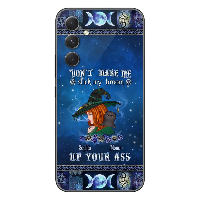 Personalized Witch Phone Case - Gift Idea For Witch Lover/ Halloween - Don't Make Me Stick My Broom Up Your Ass - Case For iPhone/Samsung