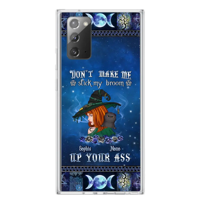 Personalized Witch Phone Case - Gift Idea For Witch Lover/ Halloween - Don't Make Me Stick My Broom Up Your Ass - Case For iPhone/Samsung