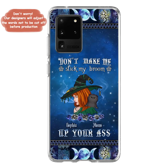 Personalized Witch Phone Case - Gift Idea For Witch Lover/ Halloween - Don't Make Me Stick My Broom Up Your Ass - Case For iPhone/Samsung