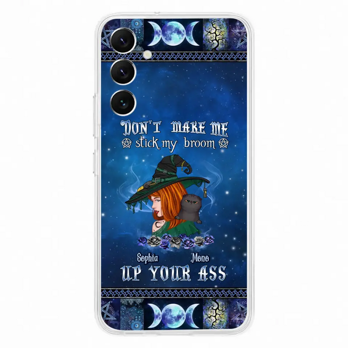 Personalized Witch Phone Case - Gift Idea For Witch Lover/ Halloween - Don't Make Me Stick My Broom Up Your Ass - Case For iPhone/Samsung