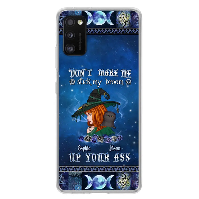 Personalized Witch Phone Case - Gift Idea For Witch Lover/ Halloween - Don't Make Me Stick My Broom Up Your Ass - Case For iPhone/Samsung