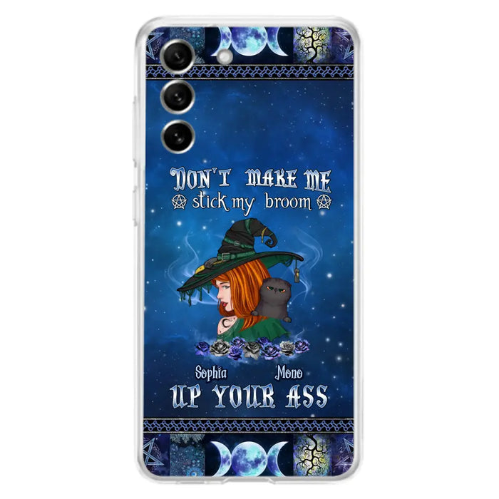 Personalized Witch Phone Case - Gift Idea For Witch Lover/ Halloween - Don't Make Me Stick My Broom Up Your Ass - Case For iPhone/Samsung