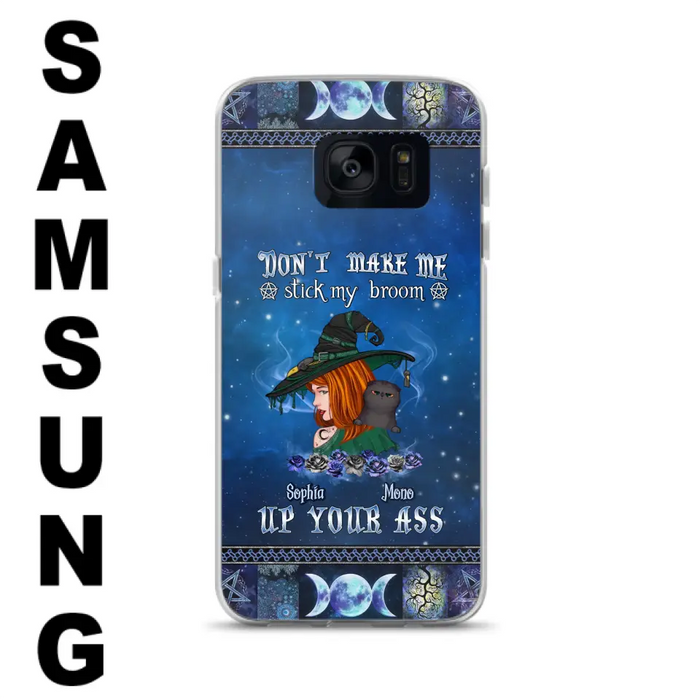 Personalized Witch Phone Case - Gift Idea For Witch Lover/ Halloween - Don't Make Me Stick My Broom Up Your Ass - Case For iPhone/Samsung