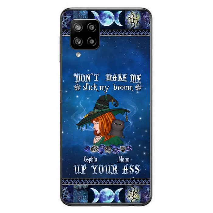 Personalized Witch Phone Case - Gift Idea For Witch Lover/ Halloween - Don't Make Me Stick My Broom Up Your Ass - Case For iPhone/Samsung