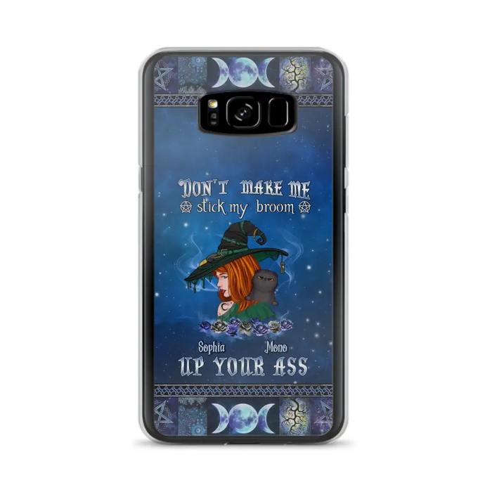 Personalized Witch Phone Case - Gift Idea For Witch Lover/ Halloween - Don't Make Me Stick My Broom Up Your Ass - Case For iPhone/Samsung