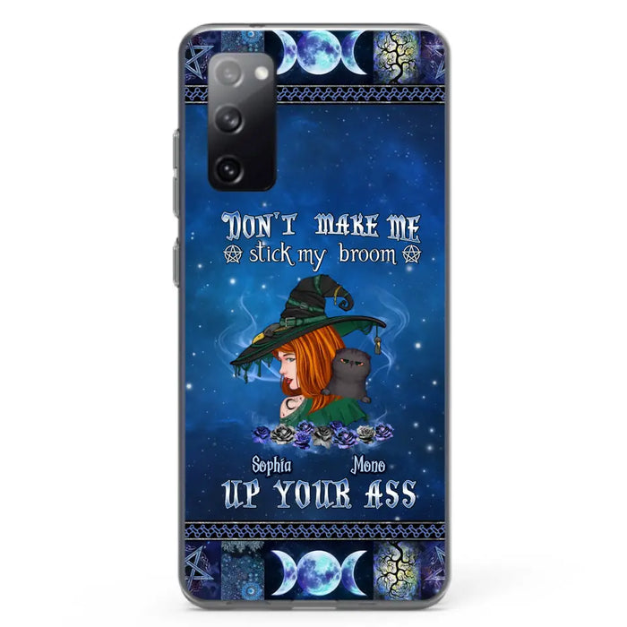 Personalized Witch Phone Case - Gift Idea For Witch Lover/ Halloween - Don't Make Me Stick My Broom Up Your Ass - Case For iPhone/Samsung