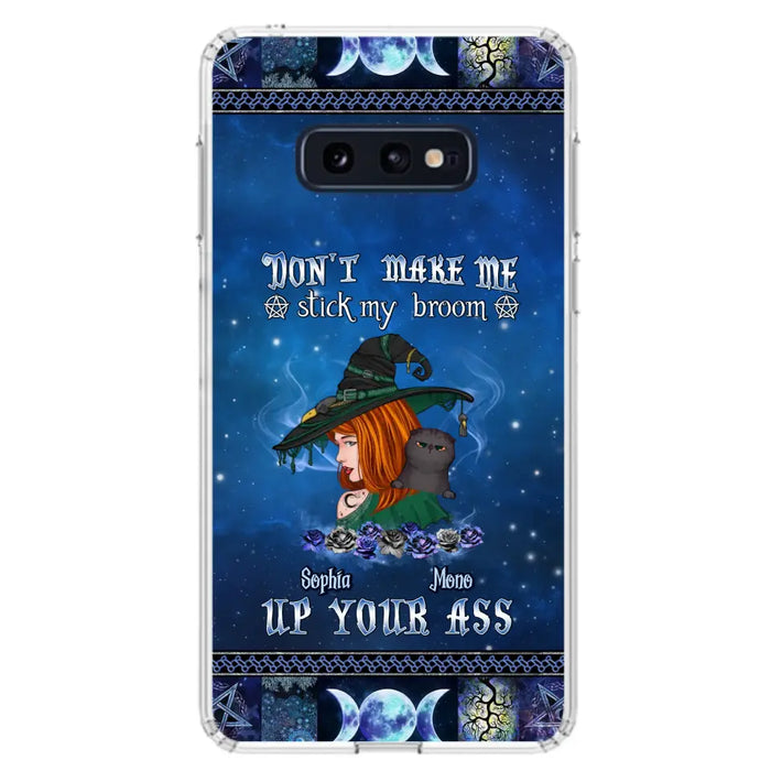 Personalized Witch Phone Case - Gift Idea For Witch Lover/ Halloween - Don't Make Me Stick My Broom Up Your Ass - Case For iPhone/Samsung