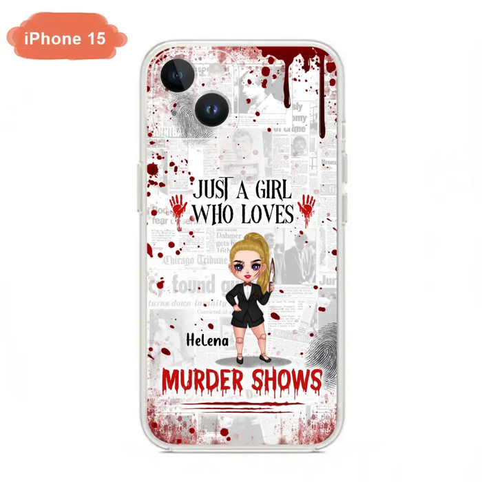 Personalized Witch Phone Case - Gift Idea For Witch Lover/ Halloween - Just A Girl Who Loves Murder Shows - Case For iPhone/Samsung