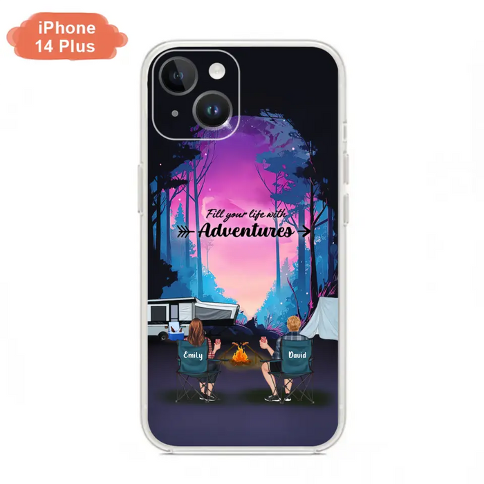 Personalized Camping Phone Case - Full Option - Best Gift For Camping Lovers - Fill Your Life With Adventures - Case For iPhone/Samsung