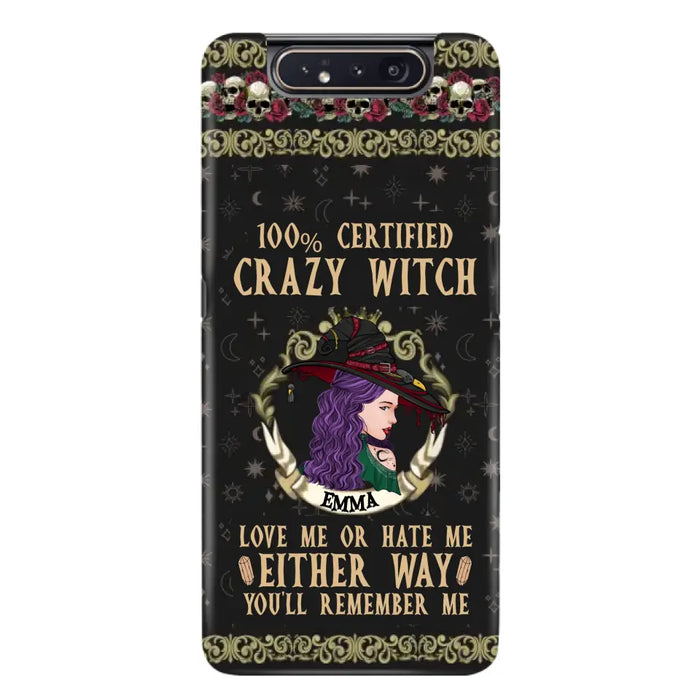 Personalized Witch Phone Case - Gift Idea For Halloween/ Witch - 100% Certified Crazy Witch Love Me Or Hate Me Either Way You'll Remember Me - Case For iPhone/Samsung