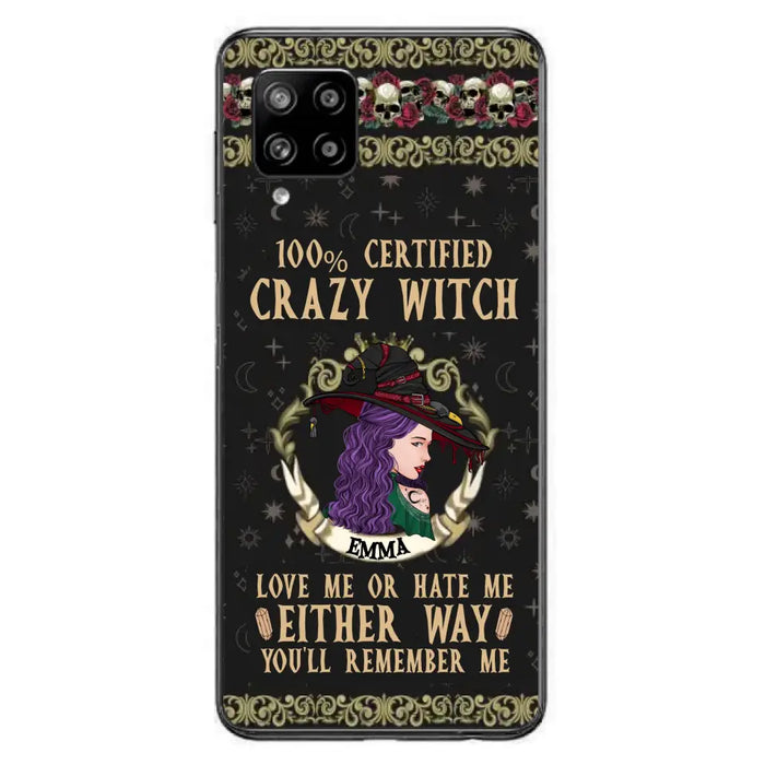 Personalized Witch Phone Case - Gift Idea For Halloween/ Witch - 100% Certified Crazy Witch Love Me Or Hate Me Either Way You'll Remember Me - Case For iPhone/Samsung