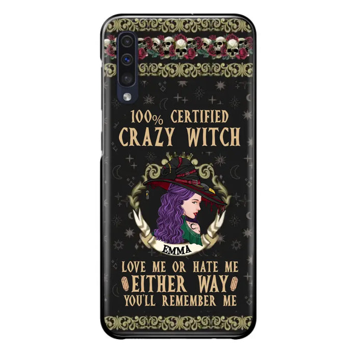 Personalized Witch Phone Case - Gift Idea For Halloween/ Witch - 100% Certified Crazy Witch Love Me Or Hate Me Either Way You'll Remember Me - Case For iPhone/Samsung