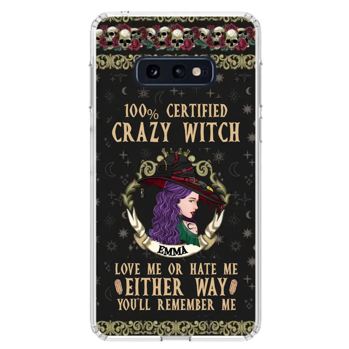 Personalized Witch Phone Case - Gift Idea For Halloween/ Witch - 100% Certified Crazy Witch Love Me Or Hate Me Either Way You'll Remember Me - Case For iPhone/Samsung