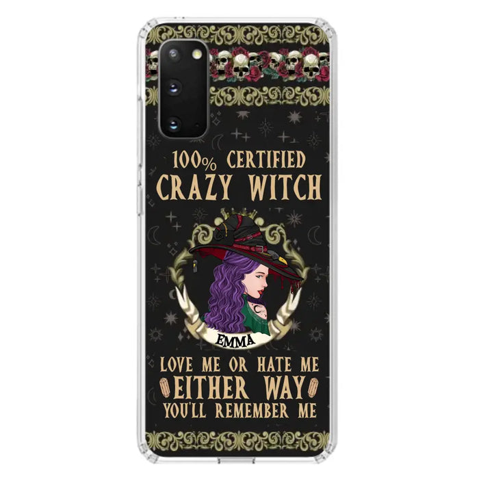 Personalized Witch Phone Case - Gift Idea For Halloween/ Witch - 100% Certified Crazy Witch Love Me Or Hate Me Either Way You'll Remember Me - Case For iPhone/Samsung