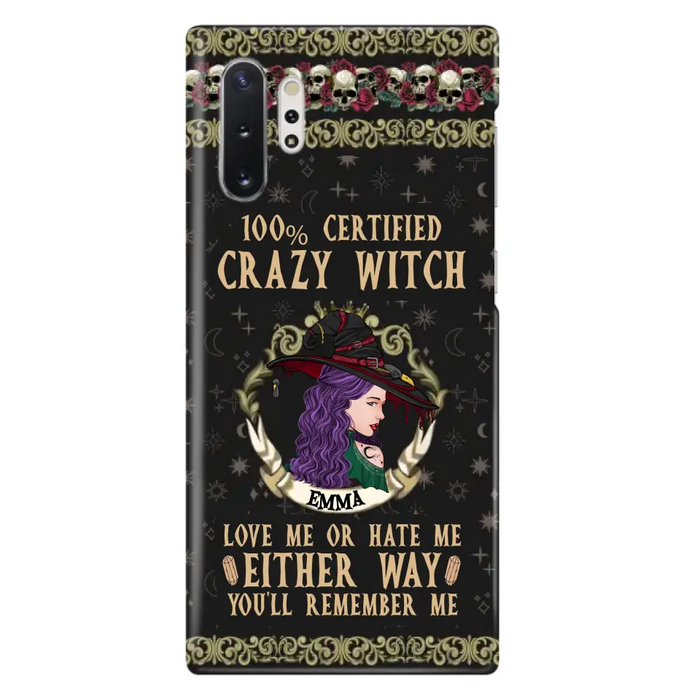 Personalized Witch Phone Case - Gift Idea For Halloween/ Witch - 100% Certified Crazy Witch Love Me Or Hate Me Either Way You'll Remember Me - Case For iPhone/Samsung