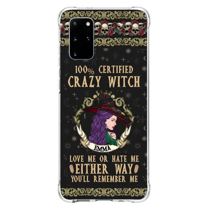 Personalized Witch Phone Case - Gift Idea For Halloween/ Witch - 100% Certified Crazy Witch Love Me Or Hate Me Either Way You'll Remember Me - Case For iPhone/Samsung