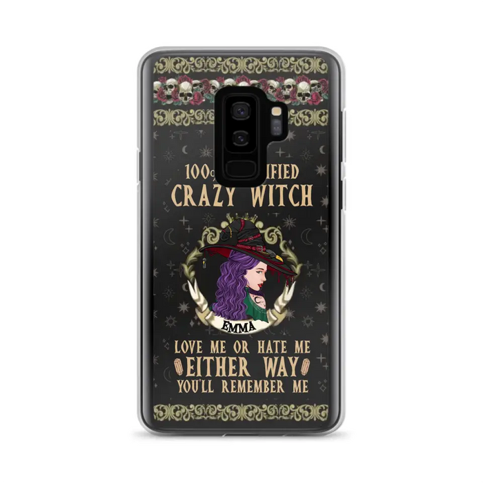 Personalized Witch Phone Case - Gift Idea For Halloween/ Witch - 100% Certified Crazy Witch Love Me Or Hate Me Either Way You'll Remember Me - Case For iPhone/Samsung