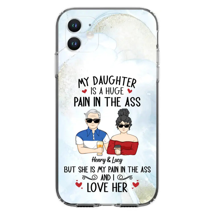 Custom Personalized Dad And Daughter Phone Case - Gift Idea For Dad/ Father's Day/Birthday - My Daughter Is A Huge Pain In The Ass - Case For iPhone And Samsung