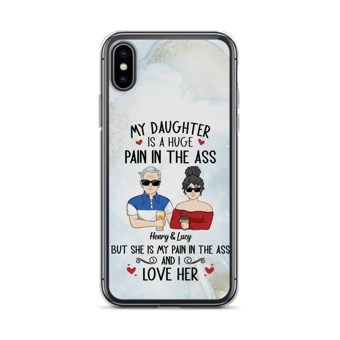 Custom Personalized Dad And Daughter Phone Case - Gift Idea For Dad/ Father's Day/Birthday - My Daughter Is A Huge Pain In The Ass - Case For iPhone And Samsung