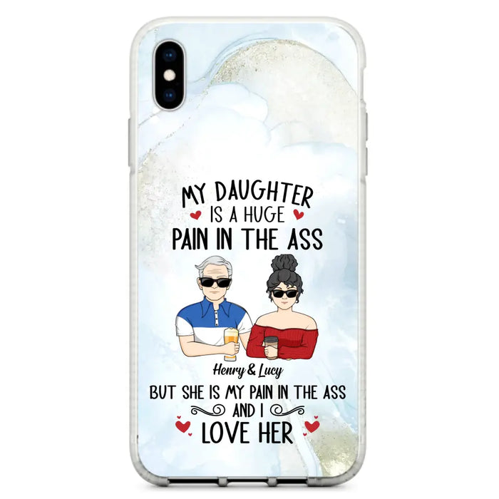 Custom Personalized Dad And Daughter Phone Case - Gift Idea For Dad/ Father's Day/Birthday - My Daughter Is A Huge Pain In The Ass - Case For iPhone And Samsung