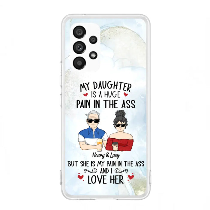 Custom Personalized Dad And Daughter Phone Case - Gift Idea For Dad/ Father's Day/Birthday - My Daughter Is A Huge Pain In The Ass - Case For iPhone And Samsung