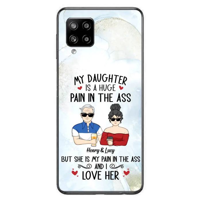 Custom Personalized Dad And Daughter Phone Case - Gift Idea For Dad/ Father's Day/Birthday - My Daughter Is A Huge Pain In The Ass - Case For iPhone And Samsung