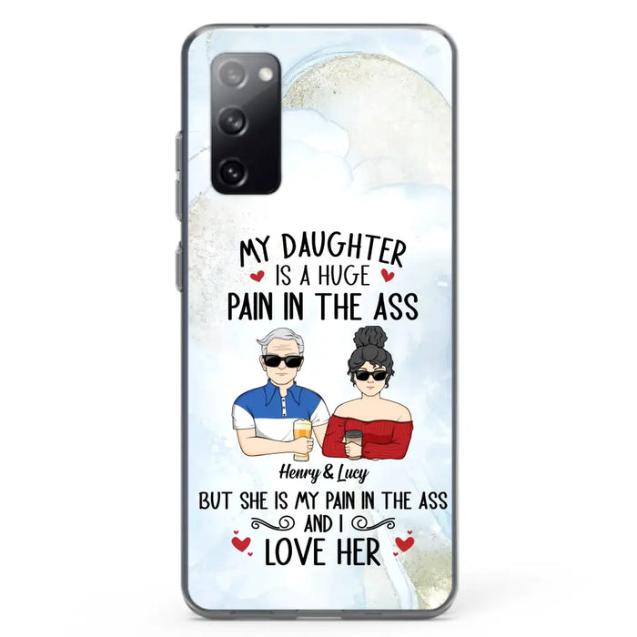 Custom Personalized Dad And Daughter Phone Case - Gift Idea For Dad/ Father's Day/Birthday - My Daughter Is A Huge Pain In The Ass - Case For iPhone And Samsung