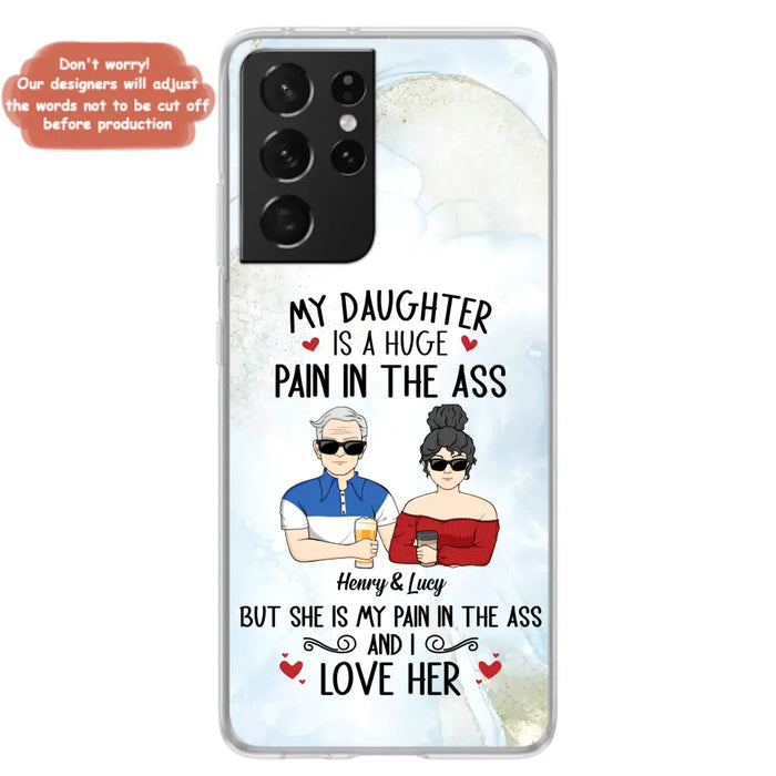 Custom Personalized Dad And Daughter Phone Case - Gift Idea For Dad/ Father's Day/Birthday - My Daughter Is A Huge Pain In The Ass - Case For iPhone And Samsung