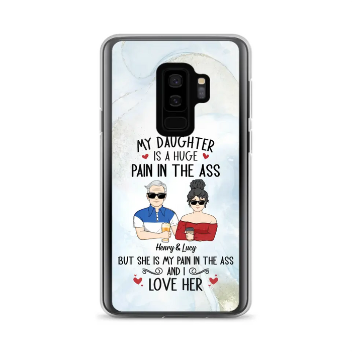 Custom Personalized Dad And Daughter Phone Case - Gift Idea For Dad/ Father's Day/Birthday - My Daughter Is A Huge Pain In The Ass - Case For iPhone And Samsung