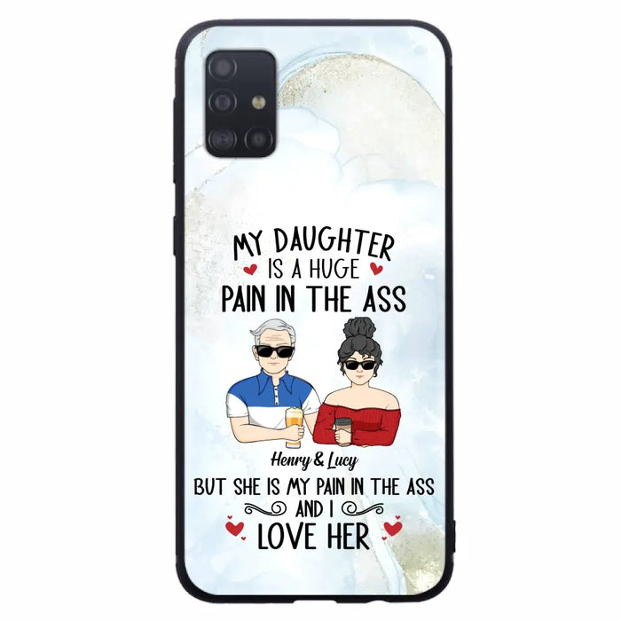 Custom Personalized Dad And Daughter Phone Case - Gift Idea For Dad/ Father's Day/Birthday - My Daughter Is A Huge Pain In The Ass - Case For iPhone And Samsung