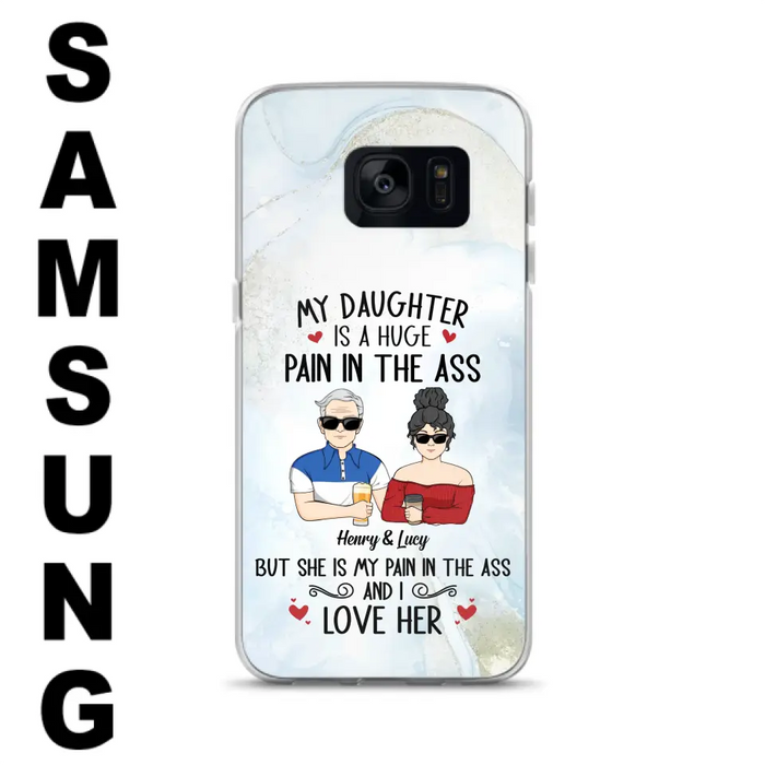 Custom Personalized Dad And Daughter Phone Case - Gift Idea For Dad/ Father's Day/Birthday - My Daughter Is A Huge Pain In The Ass - Case For iPhone And Samsung