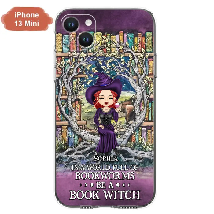 Personalized Witch Phone Case - Halloween Gift Idea For Witch Lovers/Book Lovers - In A World Full Of Bookworms Be A Book Witch - Case For iPhone/Samsung