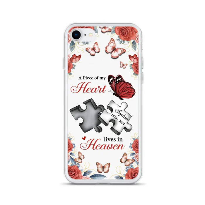 Custom Personalized Memorial Phone Case - Memorial Gift Idea - A Piece Of My Heart Lives In Heaven - Case for iPhone/Samsung