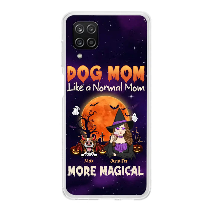 Custom Personalized Witch Dog/Cat Mom Phone Case - Halloween Gift Idea For Dog Cat Lover - Dog Mom Like A Normal Mom More Magical - Case For iPhone/Samsung