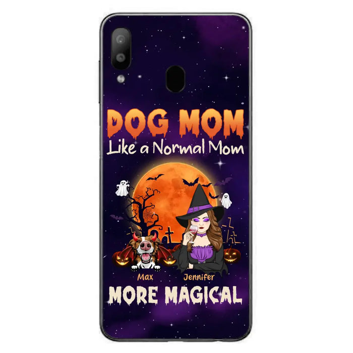 Custom Personalized Witch Dog/Cat Mom Phone Case - Halloween Gift Idea For Dog Cat Lover - Dog Mom Like A Normal Mom More Magical - Case For iPhone/Samsung