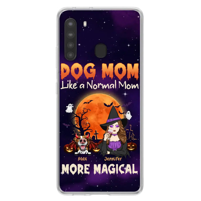 Custom Personalized Witch Dog/Cat Mom Phone Case - Halloween Gift Idea For Dog Cat Lover - Dog Mom Like A Normal Mom More Magical - Case For iPhone/Samsung