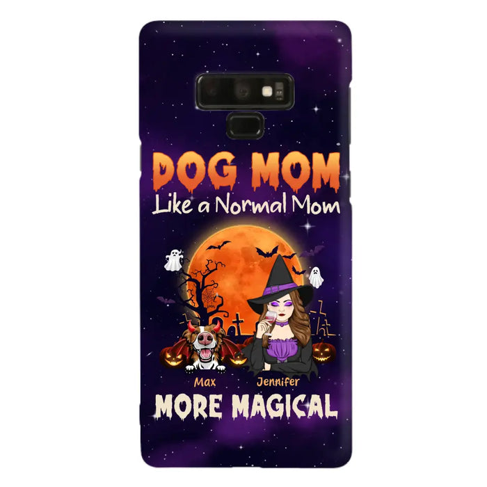 Custom Personalized Witch Dog/Cat Mom Phone Case - Halloween Gift Idea For Dog Cat Lover - Dog Mom Like A Normal Mom More Magical - Case For iPhone/Samsung