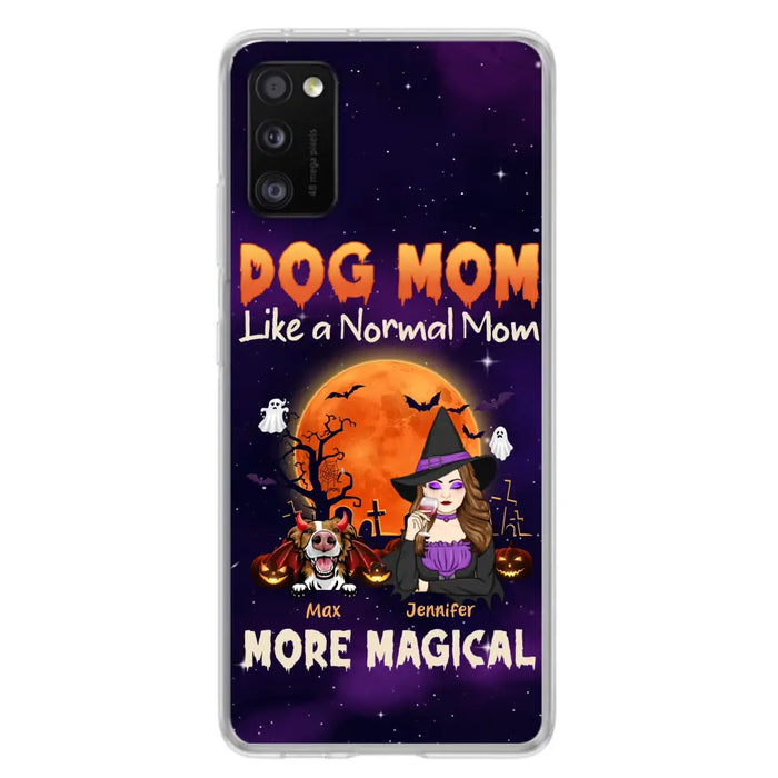 Custom Personalized Witch Dog/Cat Mom Phone Case - Halloween Gift Idea For Dog Cat Lover - Dog Mom Like A Normal Mom More Magical - Case For iPhone/Samsung