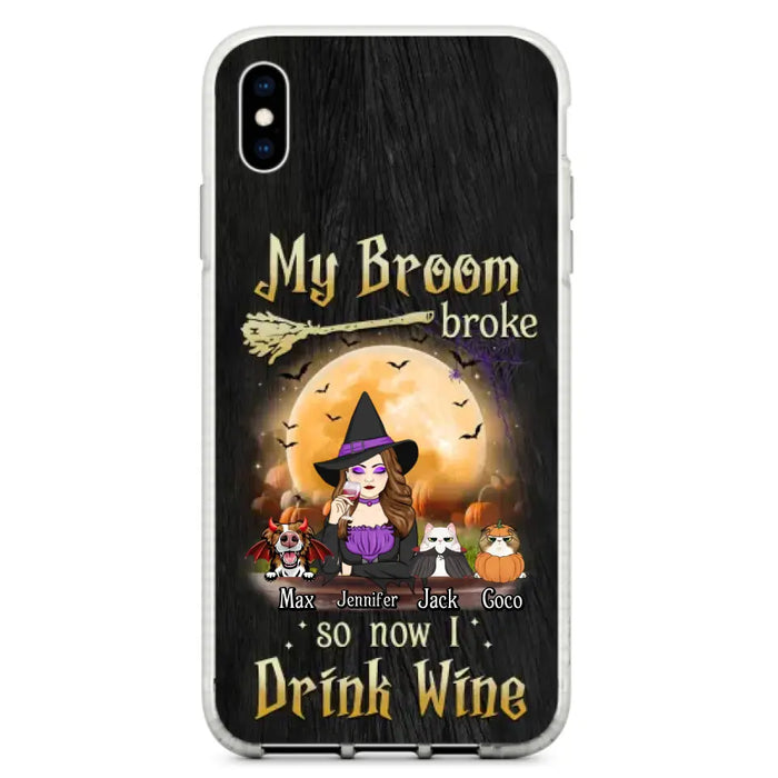 Personalized Witch Pet Mom Phone Case - Upto 3 Pets - Halloween Gift For Cat/Dog Mom - My Broom Broke So Now I Drink Wine - Cases For iPhone/Samsung