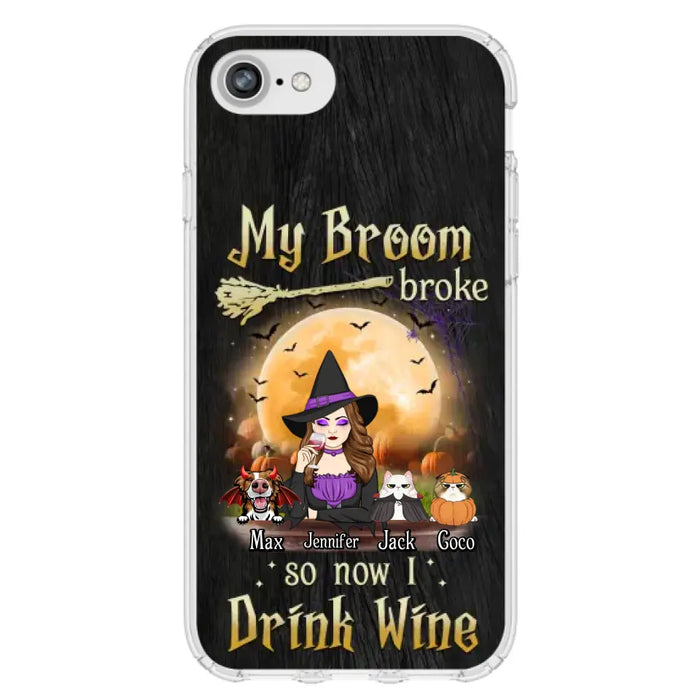 Personalized Witch Pet Mom Phone Case - Upto 3 Pets - Halloween Gift For Cat/Dog Mom - My Broom Broke So Now I Drink Wine - Cases For iPhone/Samsung