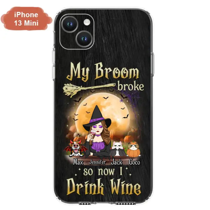 Personalized Witch Pet Mom Phone Case - Upto 3 Pets - Halloween Gift For Cat/Dog Mom - My Broom Broke So Now I Drink Wine - Cases For iPhone/Samsung