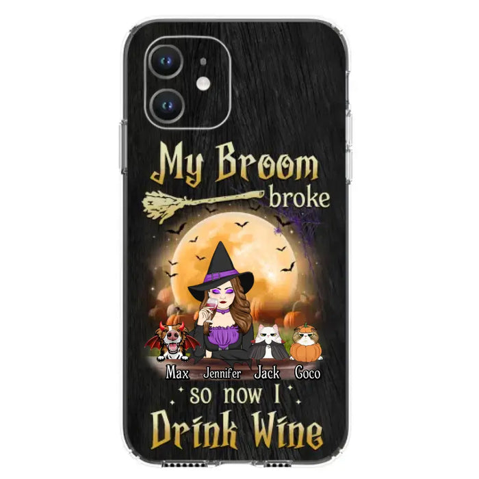 Personalized Witch Pet Mom Phone Case - Upto 3 Pets - Halloween Gift For Cat/Dog Mom - My Broom Broke So Now I Drink Wine - Cases For iPhone/Samsung