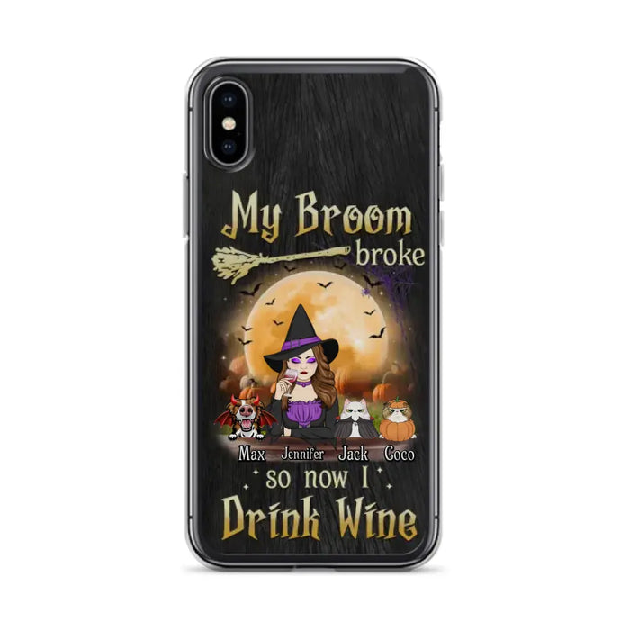 Personalized Witch Pet Mom Phone Case - Upto 3 Pets - Halloween Gift For Cat/Dog Mom - My Broom Broke So Now I Drink Wine - Cases For iPhone/Samsung