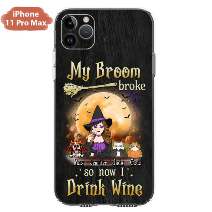 Personalized Witch Pet Mom Phone Case - Upto 3 Pets - Halloween Gift For Cat/Dog Mom - My Broom Broke So Now I Drink Wine - Cases For iPhone/Samsung