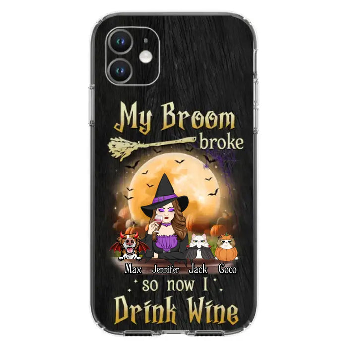 Personalized Witch Pet Mom Phone Case - Upto 3 Pets - Halloween Gift For Cat/Dog Mom - My Broom Broke So Now I Drink Wine - Cases For iPhone/Samsung