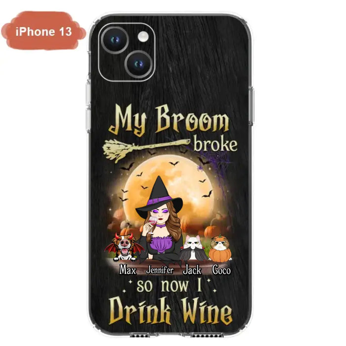 Personalized Witch Pet Mom Phone Case - Upto 3 Pets - Halloween Gift For Cat/Dog Mom - My Broom Broke So Now I Drink Wine - Cases For iPhone/Samsung